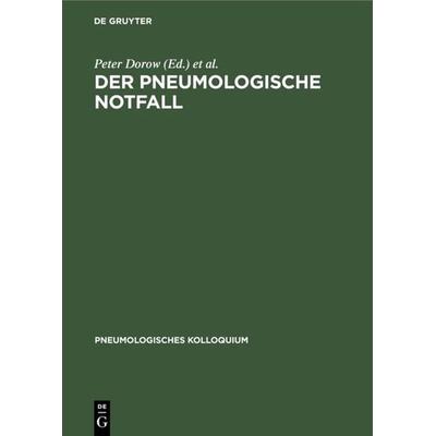 Der pneumologische Notfall, Gebundene Ausgabe von , De Gruyter, 978-3-11-011088-3