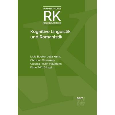 Kognitive Linguistik und Romanistik, Gebundene Ausgabe von , Narr Francke Attempto, 978-3-381-10931-9