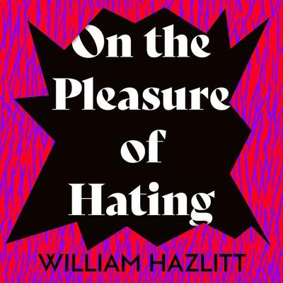 On the Purpose of Hating - William Hazlitt, Audio, 9781805362265