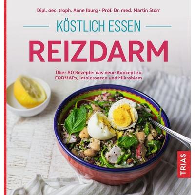 Köstlich essen Reizdarm, Taschenbuch von Anne Iburg,Martin Storr, TRIAS, 978-3-432-11691-4