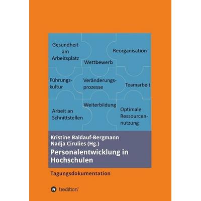 Baldauf-Bergmann, D: Personalentwicklung in Hochschulen, Gebundene Ausgabe von Kristine Baldauf-Bergmann,Sven Binkowski, Jörg Cirulies, Bettina