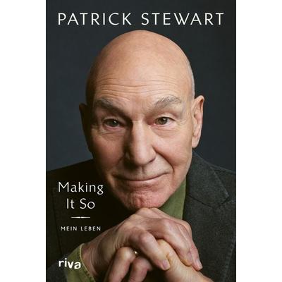 Making it so, Gebundene Ausgabe von Patrick Stewart, Riva, 978-3-7423-2666-9
