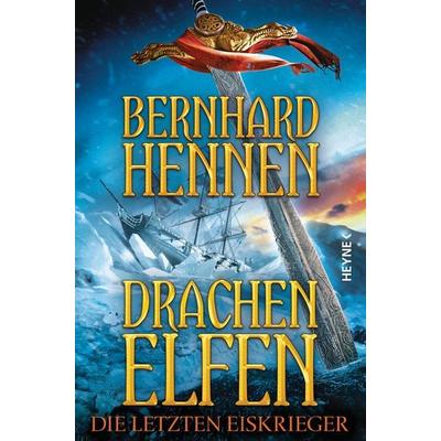Die letzten Eiskrieger / Drachenelfen Band 4, Gebundene Ausgabe von Bernhard Hennen, Heyne, 978-3-453-27001-5