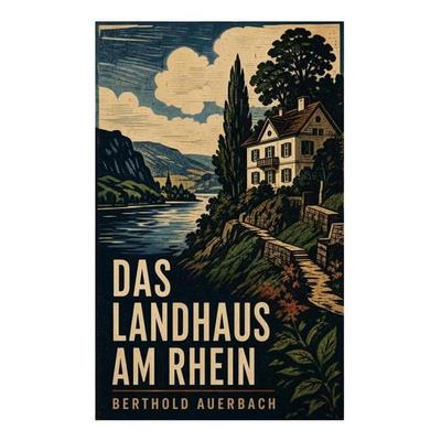 Das Landhaus am Rhein, Taschenbuch von Berthold Auerbach, E-artnow, 978-80-273-6198-4