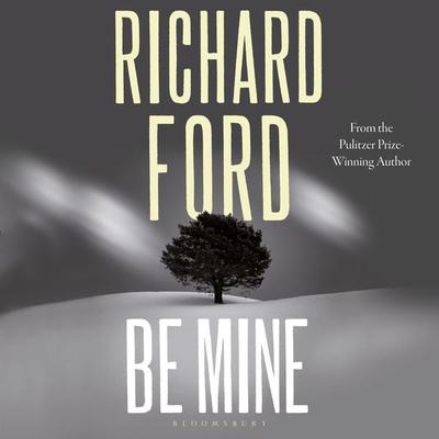 Be Mine - Richard Ford, Audio, 9781526661739