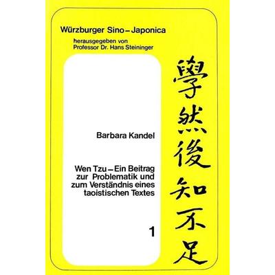 Wen Tzu- Ein Beitrag zur Problematik und zum Verständnis eines taoistischen Textes, Taschenbuch von Barbara Kandel, Peter Lang AG, Internationaler