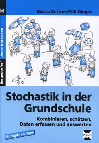 Marco Bettner - Stochastik in der Grundschule: Kombinieren, schätzen, Daten erfassen und auswerten. Mit Kopiervorlagen - Preis vom 17.10.2026 19:25:27 h