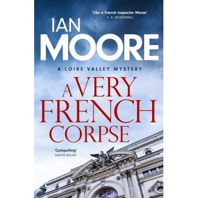 A Very French Corpse, Taschenbuch von Ian Moore, Duckworth Books, 978-0-7156-5596-2
