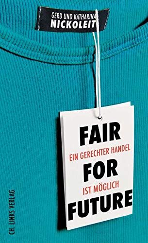 Gerd Nickoleit - Fair for Future: Ein gerechter Handel ist möglich - Preis vom 13.10.2026 11:25:28 h