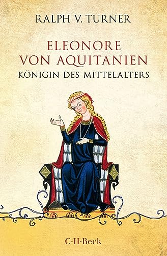 Turner, Ralph V. - Eleonore von Aquitanien: Königin des Mittelalters (Beck Paperback) - Preis vom 10.10.2026 11:48:34 h