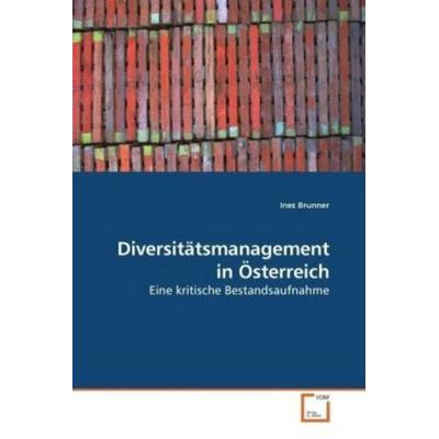 Brunner, I: Diversitätsmanagement in Österreich, Taschenbuch von Ines Brunner, VDM, 978-3-639-18976-6