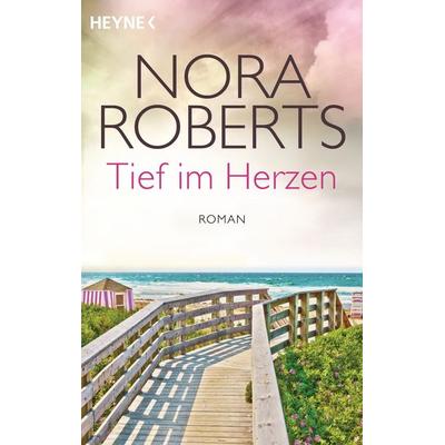 Tief im Herzen / Quinn-Saga Bd. 1, Taschenbuch von Nora Roberts, Heyne