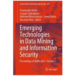 Emerging Technologies in Data Mining and Information Security, Fachbücher von Vincenzo Piuri, Paramartha Dutta, Satyajit Chakrabarti, Soumi Dutta, Abhishek Bhattacharya