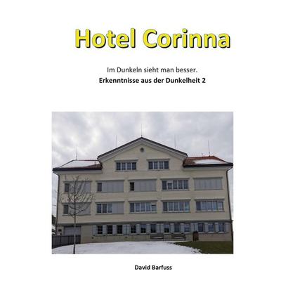 Hotel Corinna, Taschenbuch von David Barfuss, BoD – Books on Demand, 978-3-695-10180-1