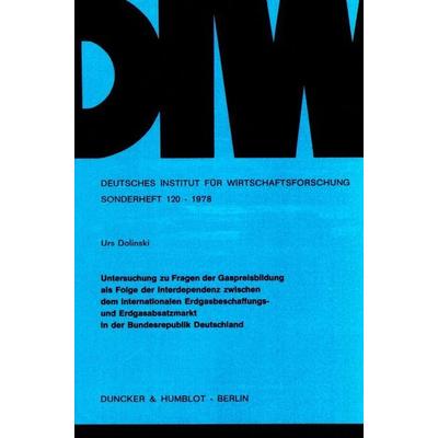 Untersuchungen zu Fragen der Gaspreisbildung als Folge der Interdependenz zwischen dem internationalen Erdgasbeschaffungs- und Erdgasabsatzmarkt in