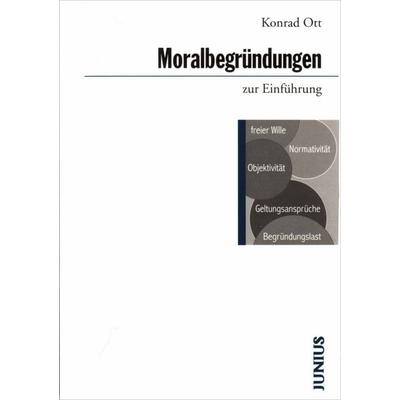 Moralbegründungen zur Einführung, Taschenbuch von Konrad Ott, Junius