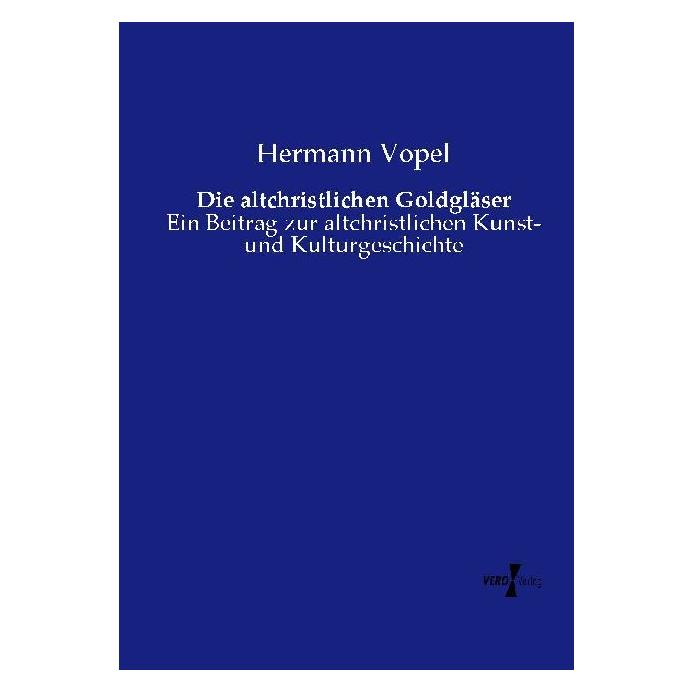 Vero Die altchristlichen Goldgläser (Deutsch, Softcover, Hermann Vopel) (55561788)