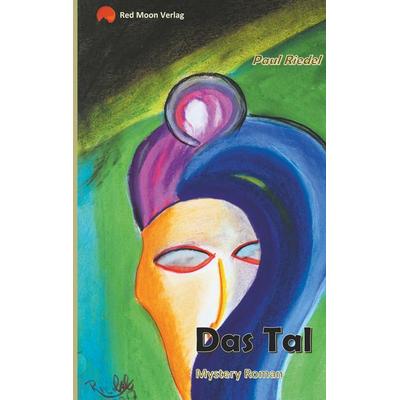Das Tal, Taschenbuch von Paul Riedel, BoD – Books on Demand, 978-3-7528-0384-6
