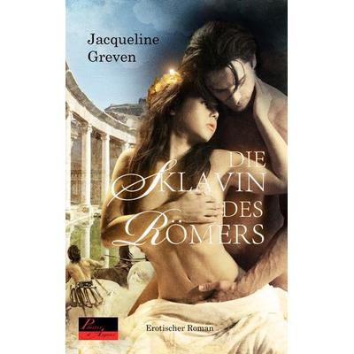 Die Sklavin des Römers, Taschenbuch von Jacqueline Greven, Plaisir d'Amour Verlag, 978-3-86495-125-1