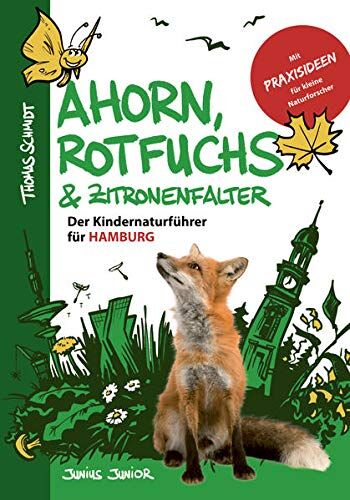 Thomas Schmidt - Ahorn, Rotfuchs & Zitronenfalter: Der Kindernaturführer für Hamburg - Preis vom 09.10.2026 07:28:09 h