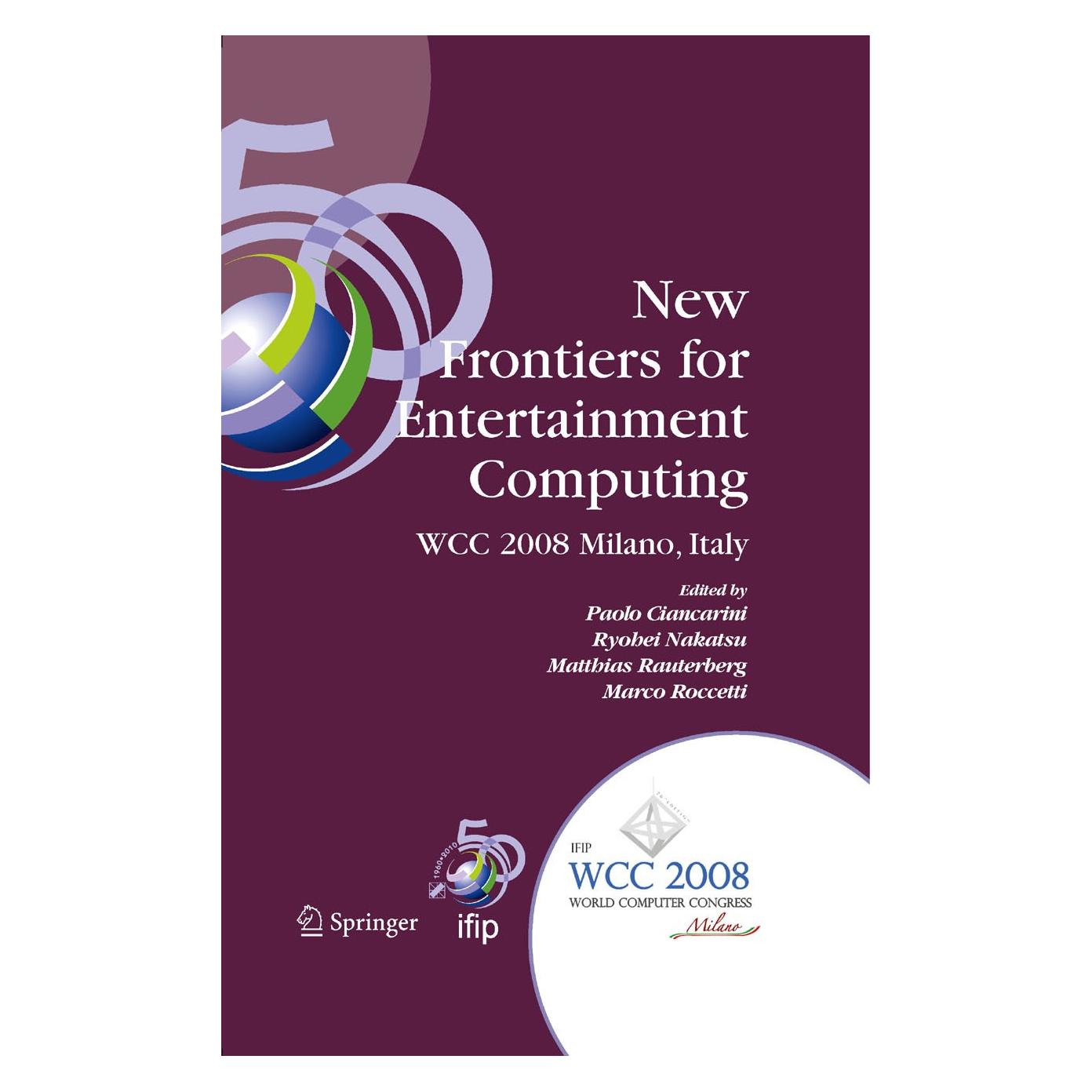 Springer New Frontiers for Entertainment Computing (Englisch, Hardcover, Marco Roccetti, Matthias Rauterberg, Paolo Ciancarini, Ryohei Nakatsu) (9780387097008)