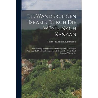 Die Wanderungen Israels Durch Die Wüste Nach Kanaan, Taschenbuch von Gottfried Daniel Krummacher, Legare Street Press, 978-1-01-629661-8