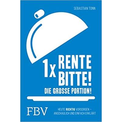 1 x Rente bitte! Die große Portion!, Taschenbuch von Sebastian Tonn, Finanzbuch Verlag