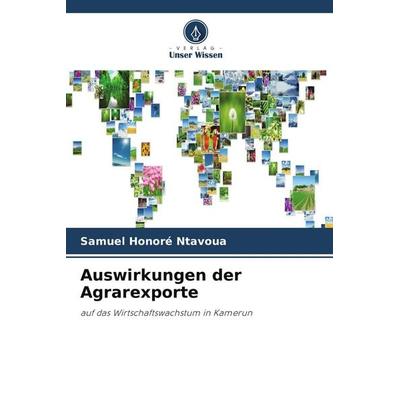 Auswirkungen der Agrarexporte, Taschenbuch von Samuel Honoré Ntavoua, Verlag Unser Wissen