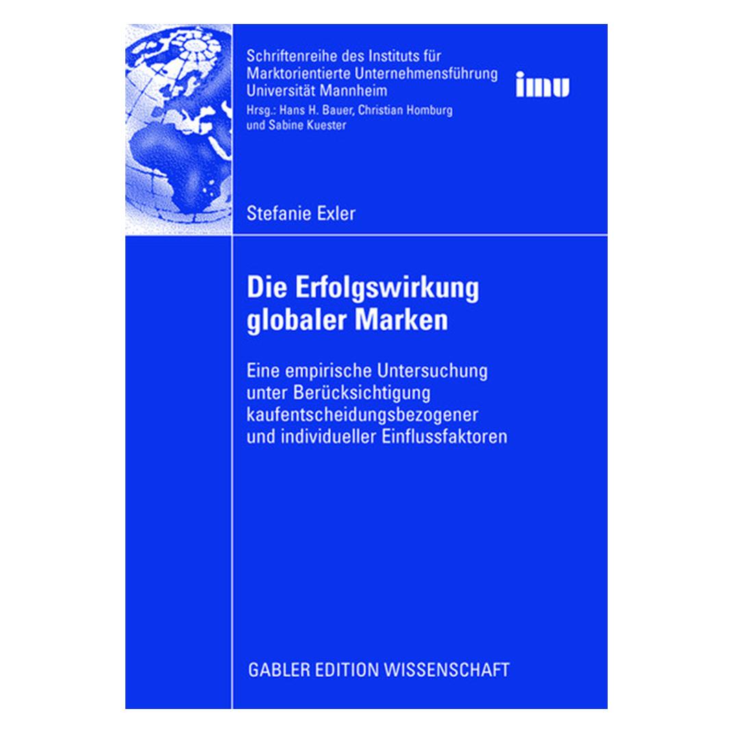 Gabler Die Erfolgswirkung globaler Marken (Deutsch, Softcover, Stefanie Exler) (55193277)