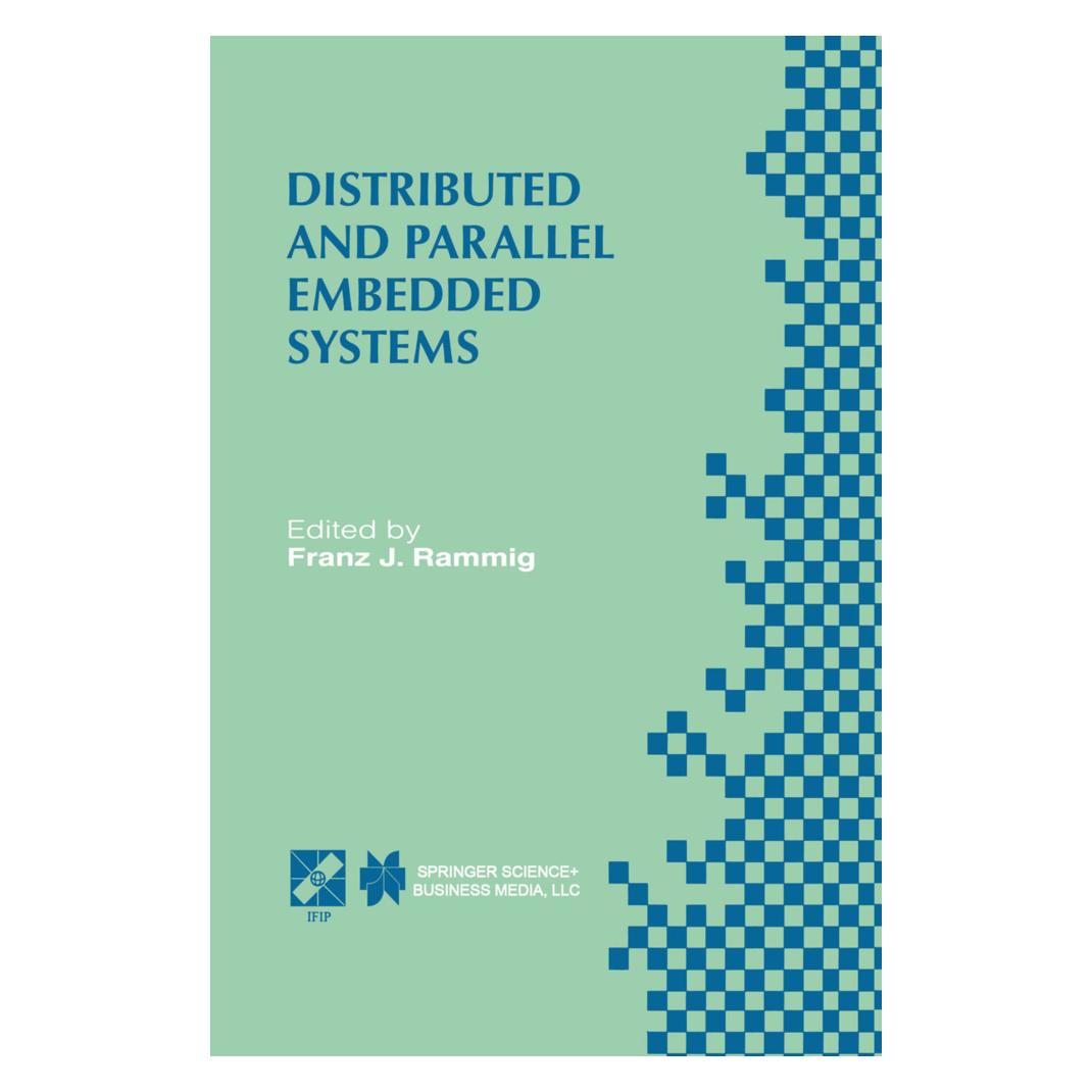 Springer Distributed and Parallel Embedded Systems (Englisch, Softcover, Franz J. Rammig) (55539097)
