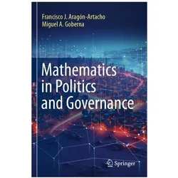 AragÃ3n-Artacho:Mathematics in Politics, Fachbücher von Miguel A. Goberna, Francisco J. Aragón-Artacho