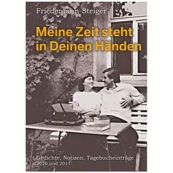 Meine Zeit steht in Deinen Händen, Belletristik von Friedemann Steiger