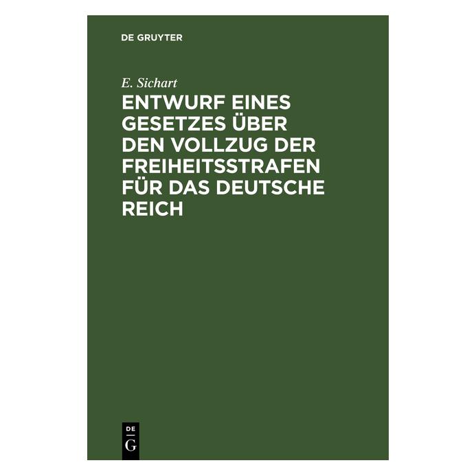 De Gruyter Sichart:Entwurf eines Gesetzes über den (Deutsch, Hardcover, E. Sichart) (67780306)
