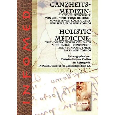 Ganzheitsmedizin: Die Ganzheitlichkeit von Gesundheit und Heilung – Konzepte von Körper, Geist und Seele, Erde und Kosmos, Gebundene Ausgabe von
