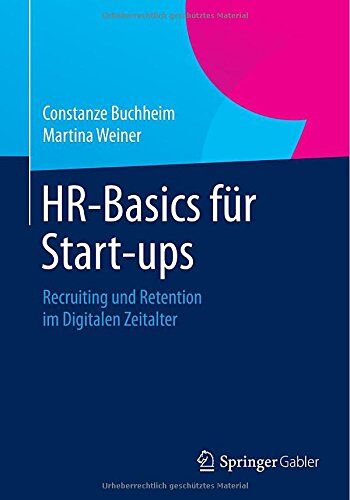 Constanze Buchheim - HR-Basics für Start-ups: Recruiting und Retention im Digitalen Zeitalter - Preis vom 09.10.2026 07:28:09 h