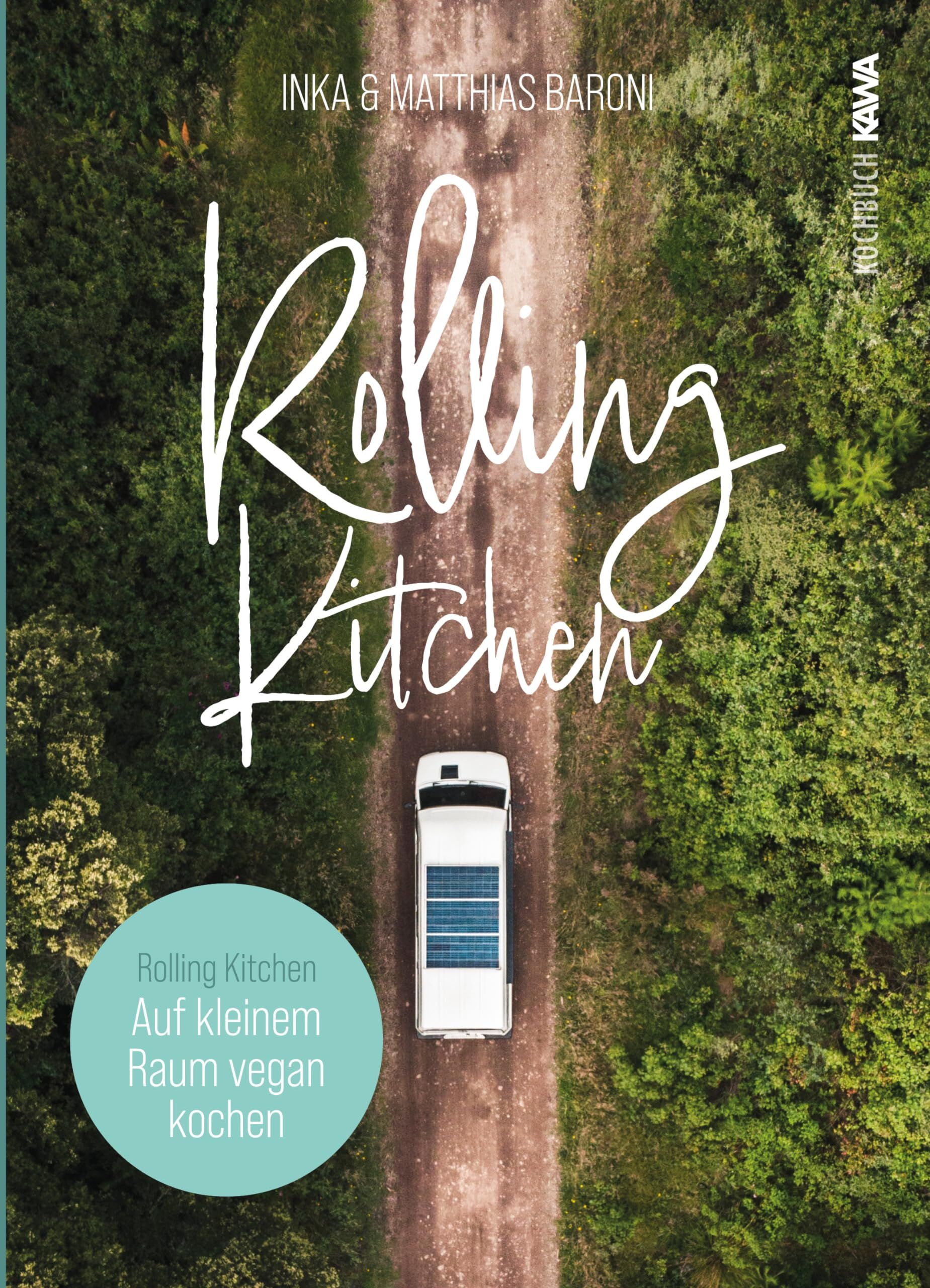 Inka Baroni - Rolling Kitchen: Auf kleinem Raum vegan kochen. Perfekt für Van Life, Tiny House, Camping und Wohnwagen - Preis vom 30.09.2026 09:01:18 h