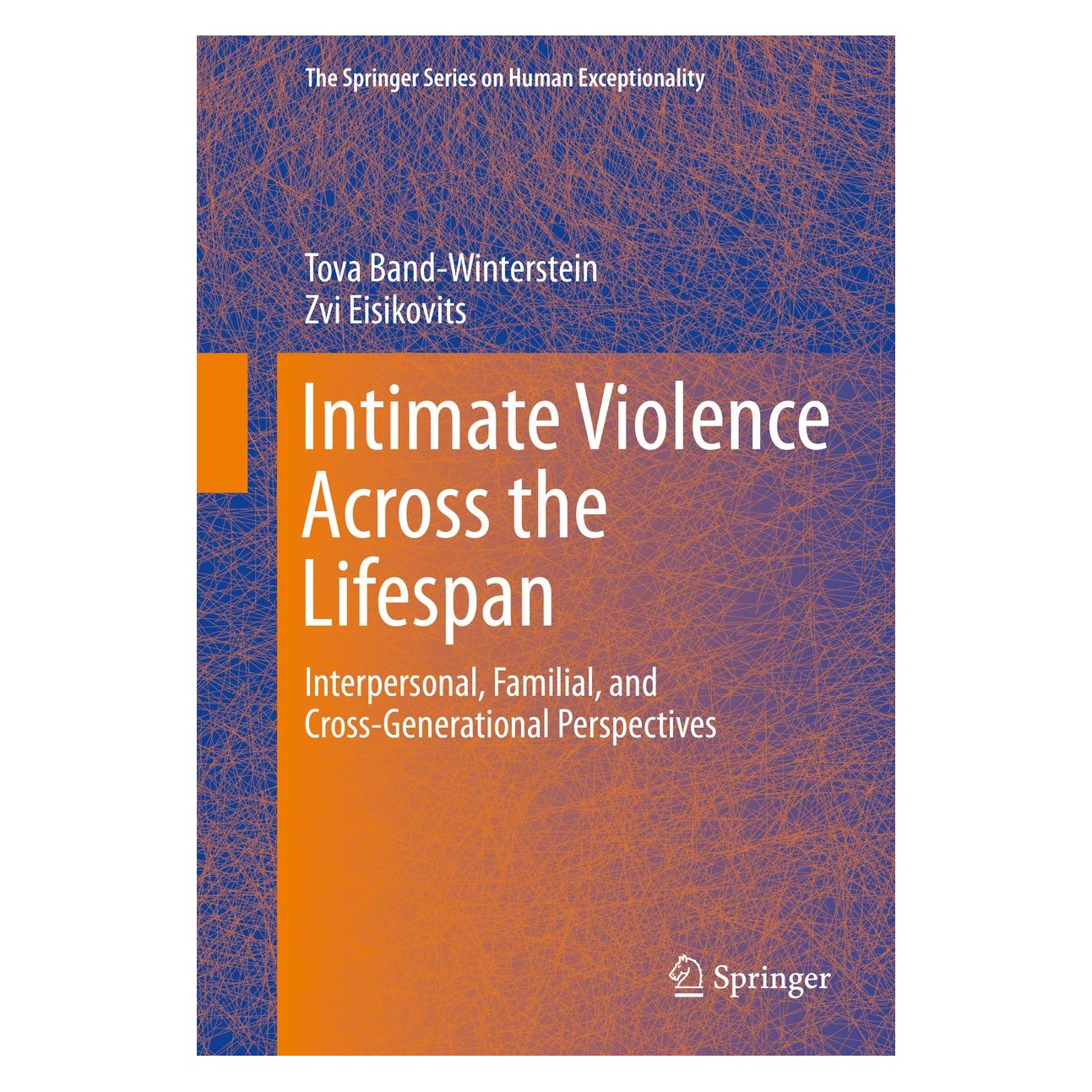 Springer Intimate Violence Across the Lifespan (Englisch, Hardcover, Tova Band-Winterstein, Zvi Eisikovits) (9781493913534)