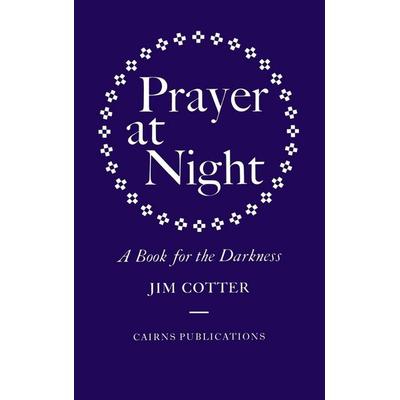 Prayer at Night, Gebundene Ausgabe von Jim Cotter, Canterbury press, 978-1-84825-714-6
