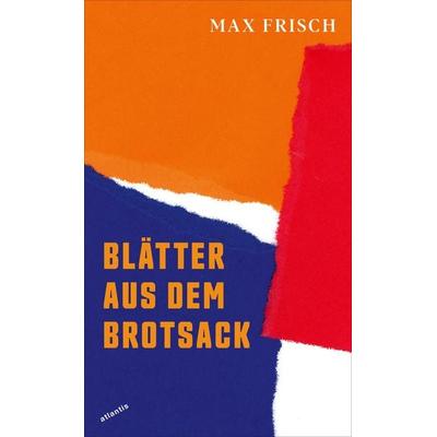 Blätter aus dem Brotsack, Gebundene Ausgabe von Max Frisch, Atlantis Literatur, 978-3-7152-5010-6