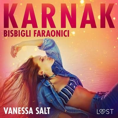 Karnak: bisbigli faraonici - Racconto erotico - Vanessa Salt, Audio, 9788728222089