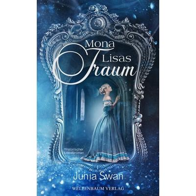 Mona Lisas Traum, Taschenbuch von Junia Swan, Weltenbaum Verlag, 978-3-949640-24-7