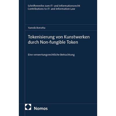 Tokenisierung von Kunstwerken durch Non-fungible Token, Taschenbuch von Yannik Borutta, Nomos, 978-3-7560-0154-5