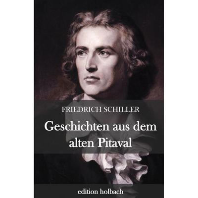 Geschichten aus dem alten Pitaval, Taschenbuch von Friedrich Schiller, Epubli, 978-3-7529-5880-5