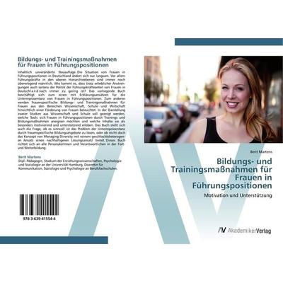 Bildungs- und Trainingsmaßnahmen für Frauen in Führungspositionen, Taschenbuch von Berit Martens, AV Akademikerverlag, 978-3-639-41554-4