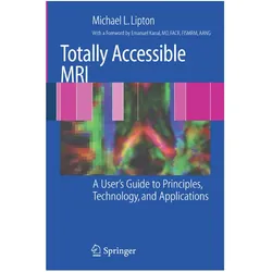 Totally Accessible MRI, Fachbücher von Michael L. Lipton