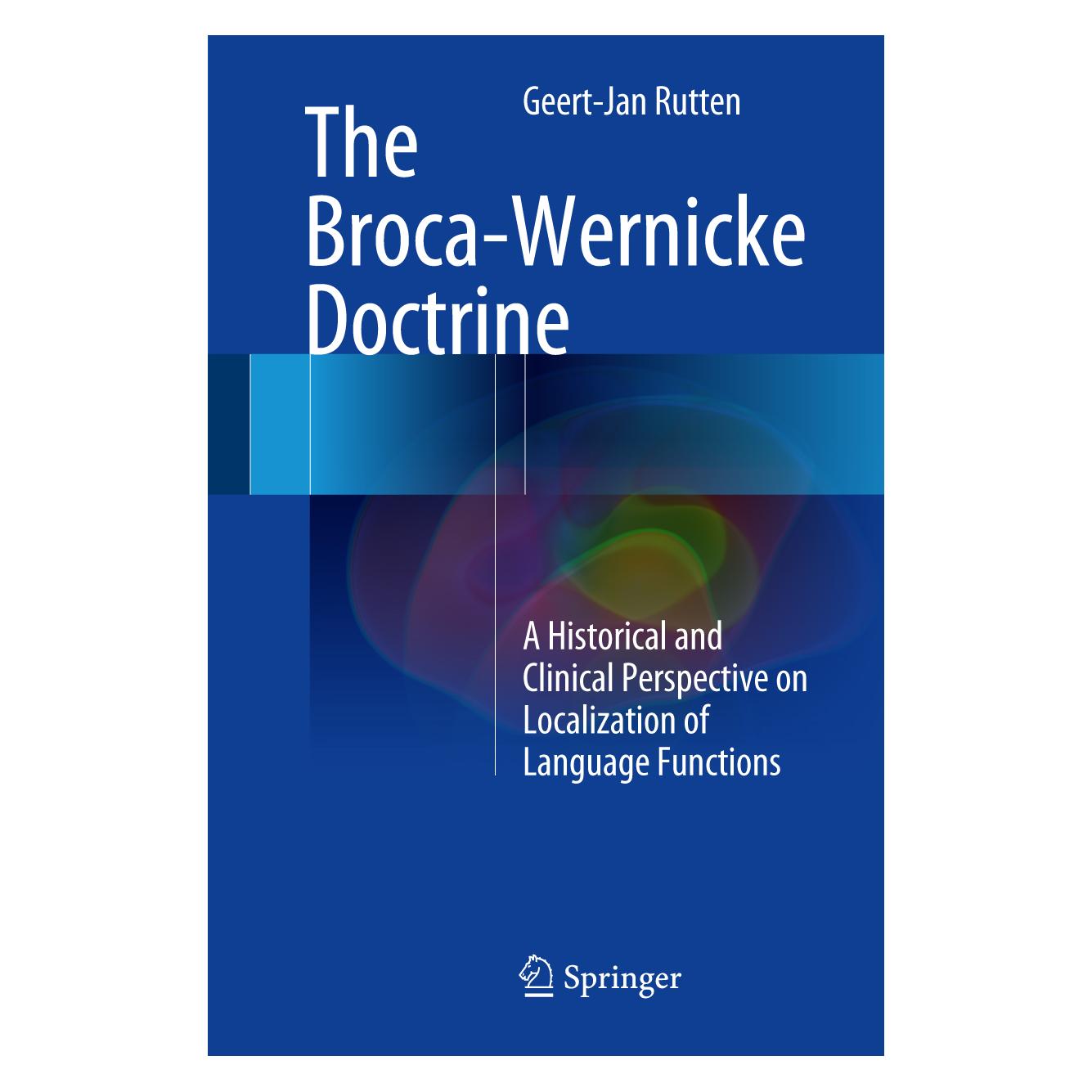 Springer Rutten:The Broca-Wernicke Doctrine (Englisch, Hardcover, Geert-Jan Rutten) (9783319546322)