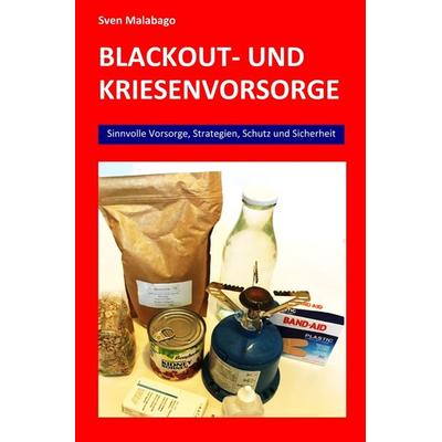 Blackout- und Krisenvorsorge, Taschenbuch von Sven Malabago, Tolino media, 978-3-7546-6476-6