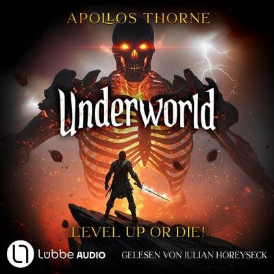 Level up or die! - Underworld - Eine LitRPG-Serie, Teil 1 - Apollos Thorne, Audio, 9783754021439