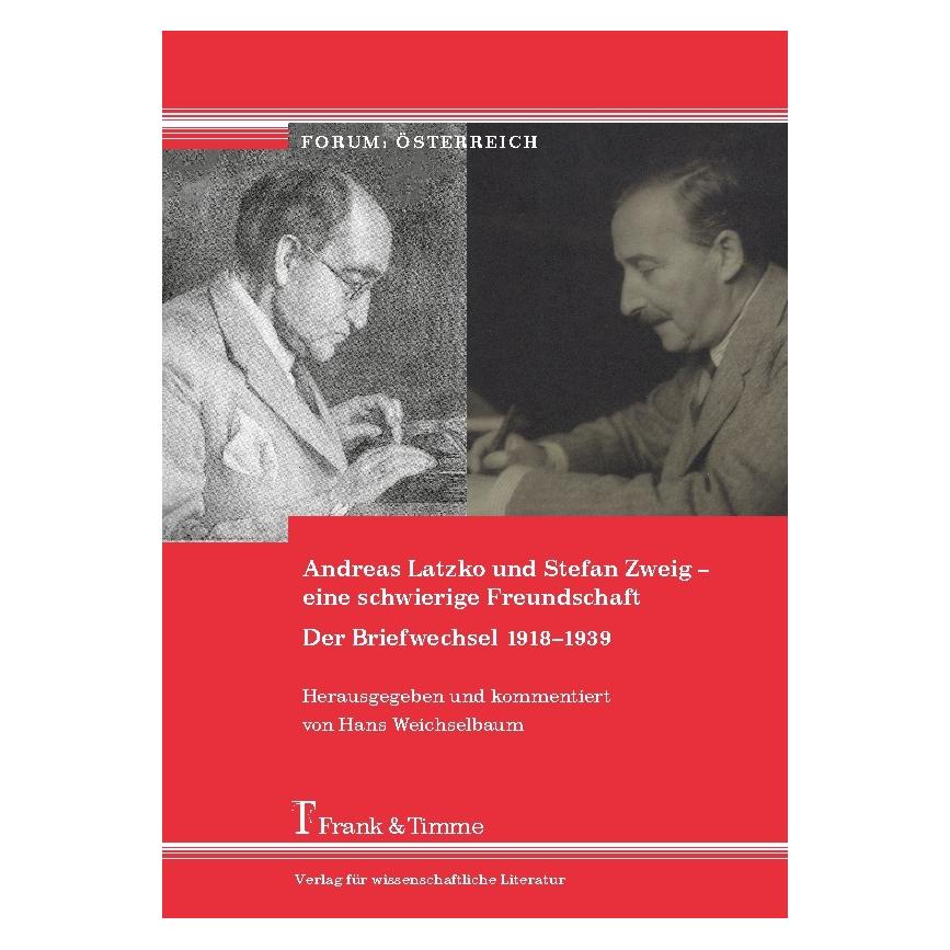 Frank & Timme Andreas Latzko und Stefan Zweig - eine schwierige Freundschaft. Der Briefwechsel 1918-1939 (Deutsch, Softcover, Andreas Latzko, Stefan Zweig) (55995659)