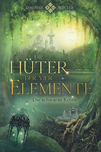 Dagmar Winter - Die Hüter der vier Elemente: Die schwarze Krone (Die Hüter Trilogie) - Preis vom 15.10.2026 23:06:25 h
